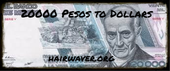 20000 Pesos to Dollars