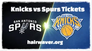 Knicks vs Spurs Tickets