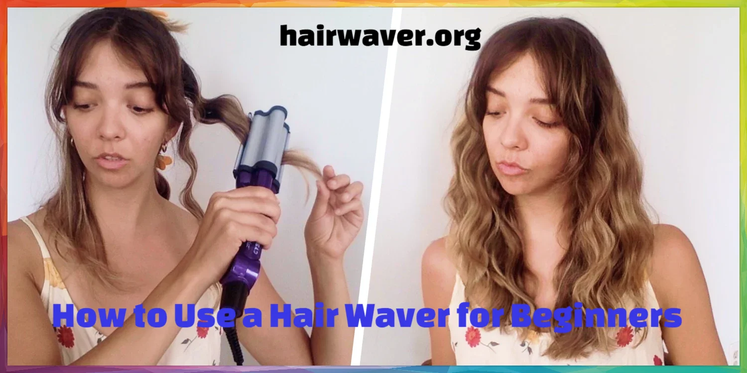 How to Use a Hair Waver for Beginners