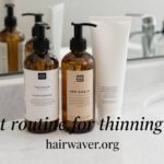 Best Routine for Thinning Hair: Powerful Fixes That Actually Work IN 2026