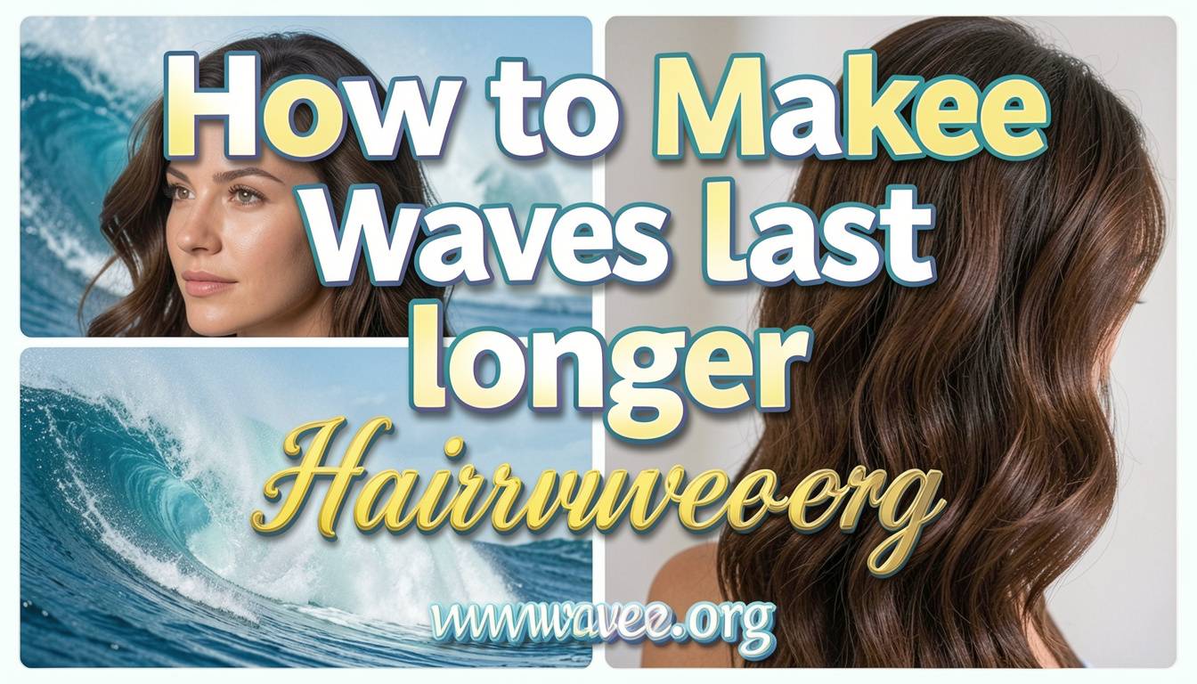 how to make waves last longer