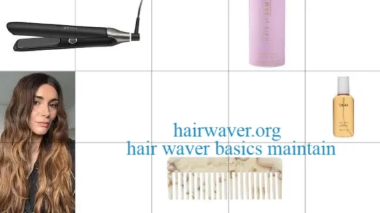 hair waver basics maintain
