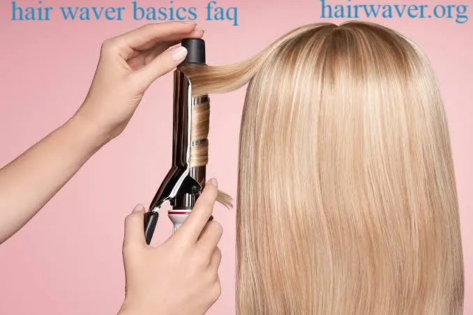 hair waver basics faq