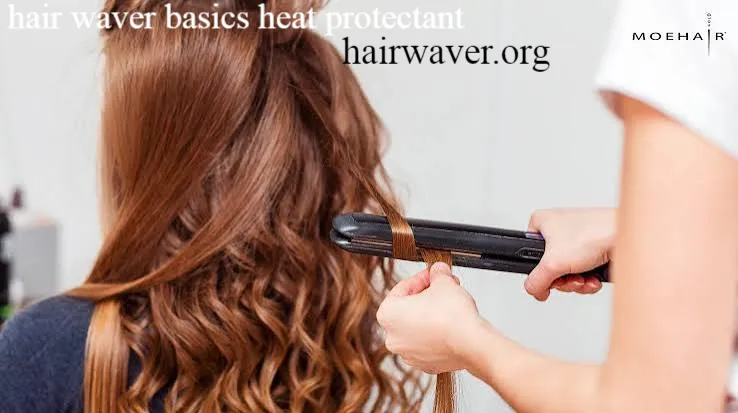 Hair Waver Basics Heat Protectant: Saves Your Strands in 2026
